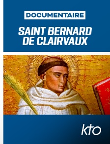 KTO - La flamme de l'Europe : Saint Bernard de Clairvaux