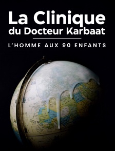 La clinique du Dr. Karbaat : l’homme aux 90 enfants
