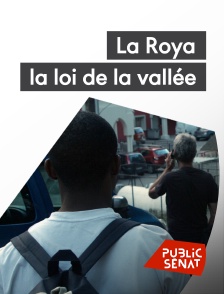 Public Sénat - La Roya : la loi de la vallée