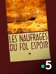 Les naufragés du Fol Espoir