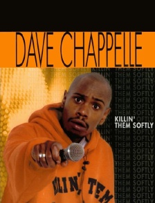 Dave Chappelle : Killin' Them Softly