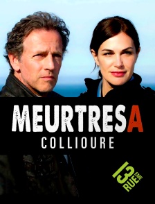 13EME RUE - Meurtres à Collioure