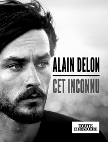 Toute l'Histoire - Alain Delon, cet inconnu