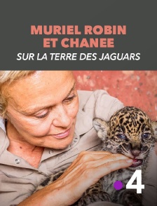 Muriel Robin et Chanee sur la terre des jaguars