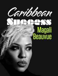 Caribbean Success: Magali Beauvue
