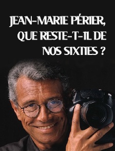 Jean-Marie Périer, que reste-t-il de nos sixties ?