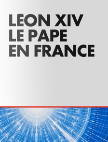 Léon XIV, le pape en France