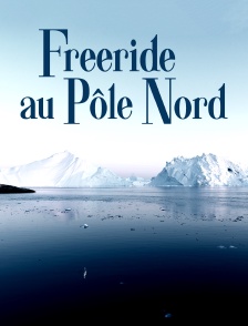 Freeride au Pôle Nord