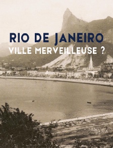 Rio de Janeiro, ville merveilleuse ?