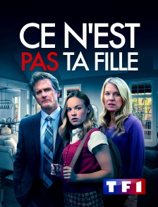 TF1 - Ce n'est pas ta fille