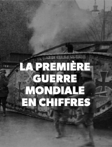 La Première Guerre mondiale en chiffres