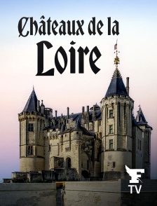 Le Figaro TV - Châteaux de la Loire