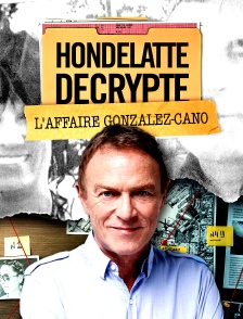 Hondelatte décrypte : L'affaire Gonzalez-Cano