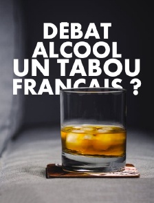 Débat : Alcool, un tabou français ?