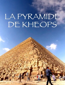 Les étonnantes techniques des bâtisseurs de la pyramide de Khéops