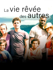 La vie rêvée des autres