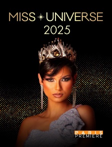 Paris Première - Miss Univers 2025