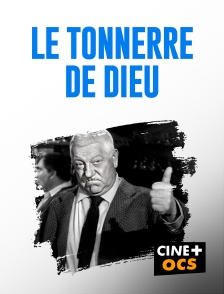 CINÉ Cinéma - Le tonnerre de Dieu