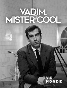 TV5MONDE - Vadim, Mister cool