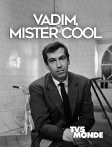 TV5MONDE - Vadim, Mister cool