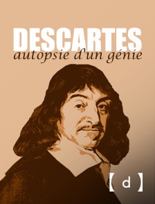 France TV Docs - Descartes, autopsie d'un génie