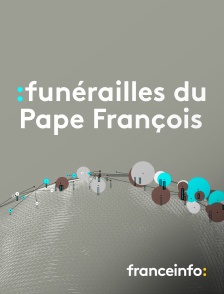 franceinfo: - Funérailles du Pape François