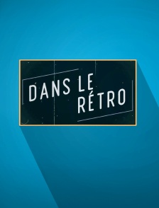 Dans le rétro