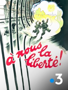 France 3 - A nous la liberté
