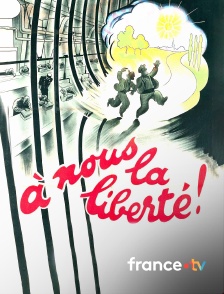 france.tv - A nous la liberté
