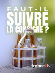 france.tv - Faut-il suivre la consigne ?