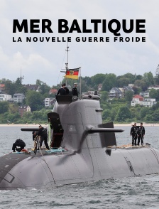 Mer Baltique, la nouvelle guerre froide