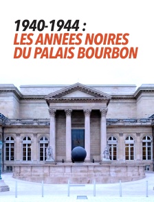 1940-1944 : les années noires du palais Bourbon