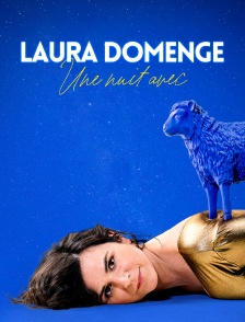 Une nuit avec Laura Domenge