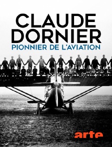 Arte - Claude Dornier, Pioneer Of Aviation