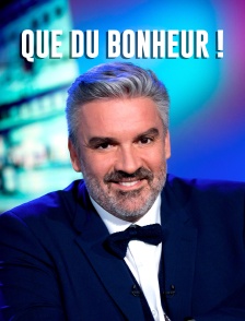 Que du bonheur !