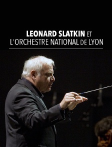 Leonard Slatkin et l'Orchestre National de Lyon