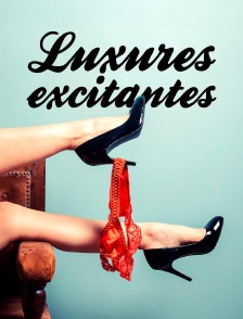Luxures excitantes