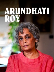 Arundhati Roy : L'écrivaine rebelle de l'Inde