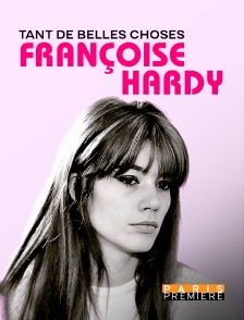 Françoise Hardy, tant de belles choses...