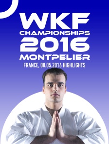 WKF Championships 2016 Montpelier, France, 08.05.2016 Highlights