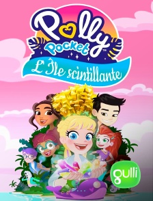 Gulli - Polly Pocket - L'Île scintillante