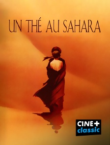 CINE+ Classic - Un thé au Sahara