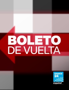 France 24 Spanish - Boleto de vuelta