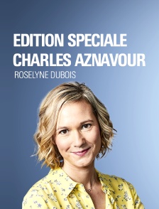 Edition spéciale Charles Aznavour