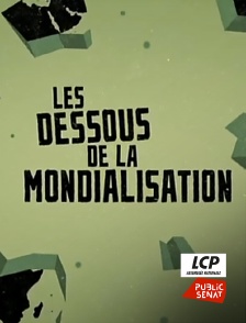 Les dessous de la mondialisation