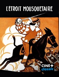 CINE+ Classic - L'étroit mousquetaire