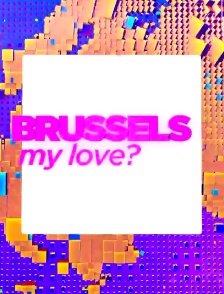 Brussels, My Love ?