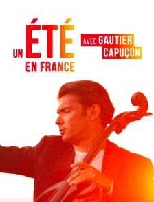 Gautier Capuçon : symphonie d'un été en France