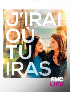 RMC Life - J'irai où tu iras