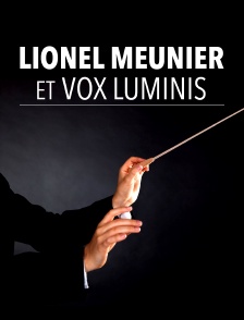 Lionel Meunier et Vox Luminis